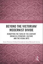 Beyond the Victorian/ Modernist Divide