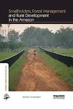 Smallholders, Forest Management and Rural Development in the Amazon