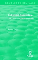 Routledge Revivals: Industrial Dislocation (1991)