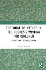 The Voice of Nature in Ted Hughes’s Writing for Children