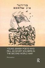 Young Jewish Poets Who Fell as Soviet Soldiers in the Second World War