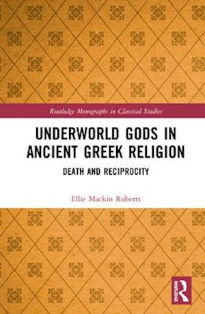 Underworld Gods in Ancient Greek Religion