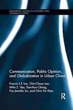 Communication, Public Opinion, and Globalization in Urban China