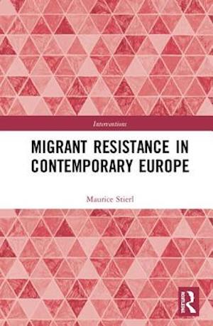 Migrant Resistance in Contemporary Europe