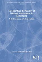 Safeguarding the Quality of Forensic Assessment in Sentencing