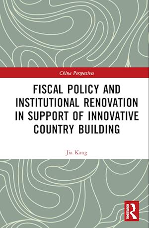 Fiscal Policy and Institutional Renovation in Support of Innovative Country Building