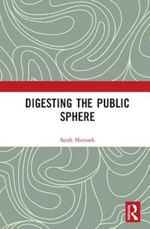 Digesting the Public Sphere