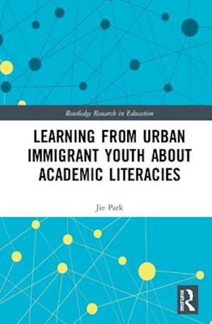 Learning from Urban Immigrant Youth about Academic Literacies