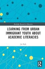 Learning from Urban Immigrant Youth about Academic Literacies