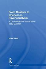 From Dualism to Oneness in Psychoanalysis
