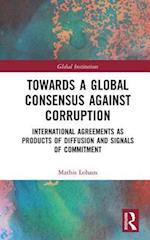 Towards a Global Consensus Against Corruption