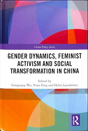 Gender Dynamics, Feminist Activism and Social Transformation in China