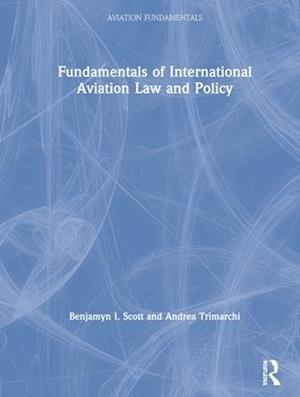 Fundamentals of International Aviation Law and Policy