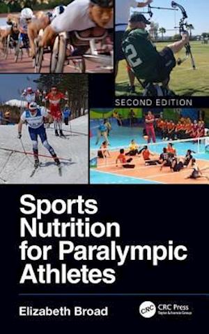 Sports Nutrition for Paralympic Athletes, Second Edition