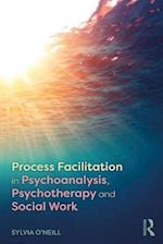Process Facilitation in Psychoanalysis, Psychotherapy and Social Work