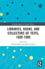 Libraries, Books, and Collectors of Texts, 1600-1900