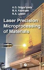 Laser Precision Microprocessing of Materials