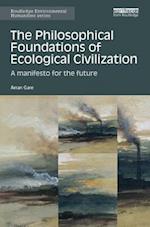 The Philosophical Foundations of Ecological Civilization
