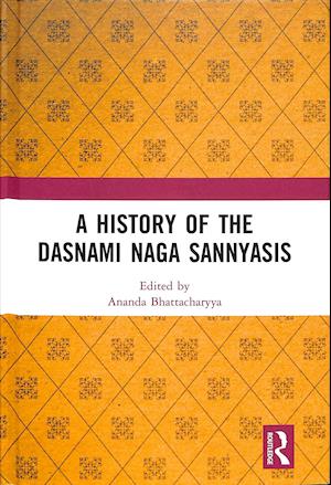 A History of the Dasnami Naga Sannyasis