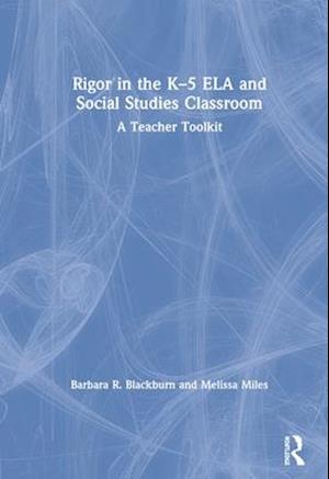 Rigor in the K-5 ELA and Social Studies Classroom