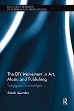 The DIY Movement in Art, Music and Publishing
