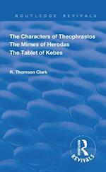 The Characters of Theophrastos. The Mimes of Herodas. The Tablet of Kebes. (1909)