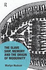 The Slave Ship, Memory and the Origin of Modernity