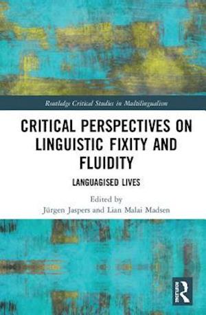 Critical Perspectives on Linguistic Fixity and Fluidity