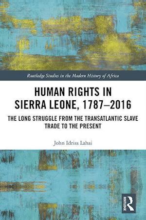 Human Rights in Sierra Leone, 1787-2016