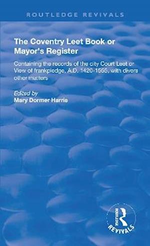 The Coventry Leet Book or Mayor's Register