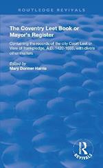 The Coventry Leet Book or Mayor's Register