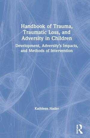 Handbook of Trauma, Traumatic Loss, and Adversity in Children