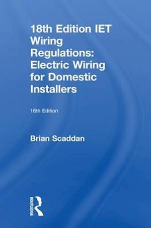 IET Wiring Regulations: Electric Wiring for Domestic Installers