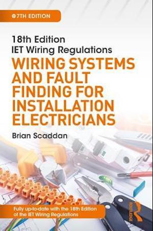 IET Wiring Regulations: Wiring Systems and Fault Finding for Installation Electricians