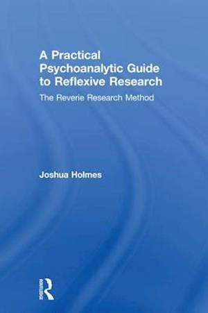 A Practical Psychoanalytic Guide to Reflexive Research