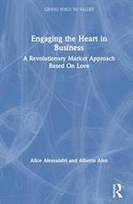 Engaging the Heart in Business