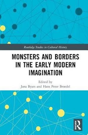 Monsters and Borders in the Early Modern Imagination