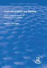 Cost, Uncertainty and Welfare