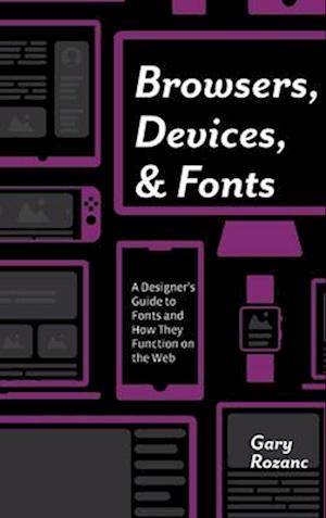 Browsers, Devices, and Fonts