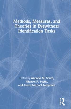 Methods, Measures, and Theories in Eyewitness Identification Tasks