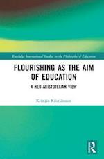 Flourishing as the Aim of Education