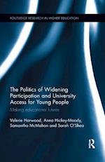 The Politics of Widening Participation and University Access for Young People