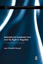 International Investment Law and the Right to Regulate