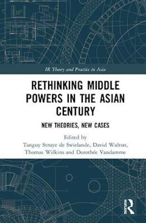 Rethinking Middle Powers in the Asian Century