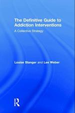 The Definitive Guide to Addiction Interventions