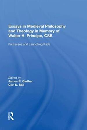 Essays in Medieval Philosophy and Theology in Memory of Walter H. Principe, CSB