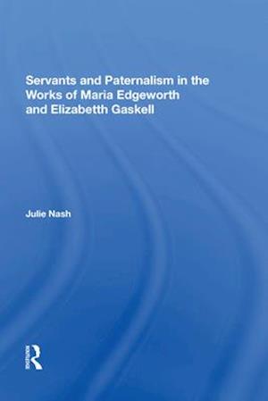 Servants and Paternalism in the Works of Maria Edgeworth and Elizabeth Gaskell