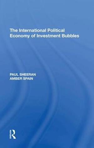 The International Political Economy of Investment Bubbles