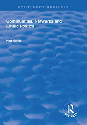 Communities, Networks and Ethnic Politics