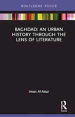 Baghdad: An Urban History through the Lens of Literature